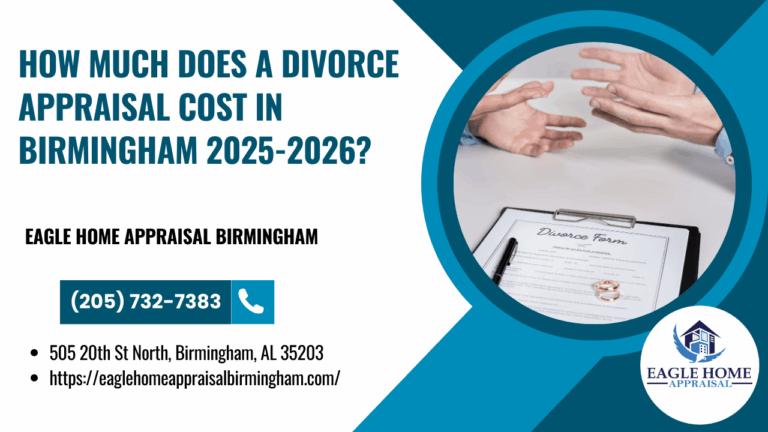 How Much Does A Divorce Appraisal Cost In Birmingham 2025-2026?